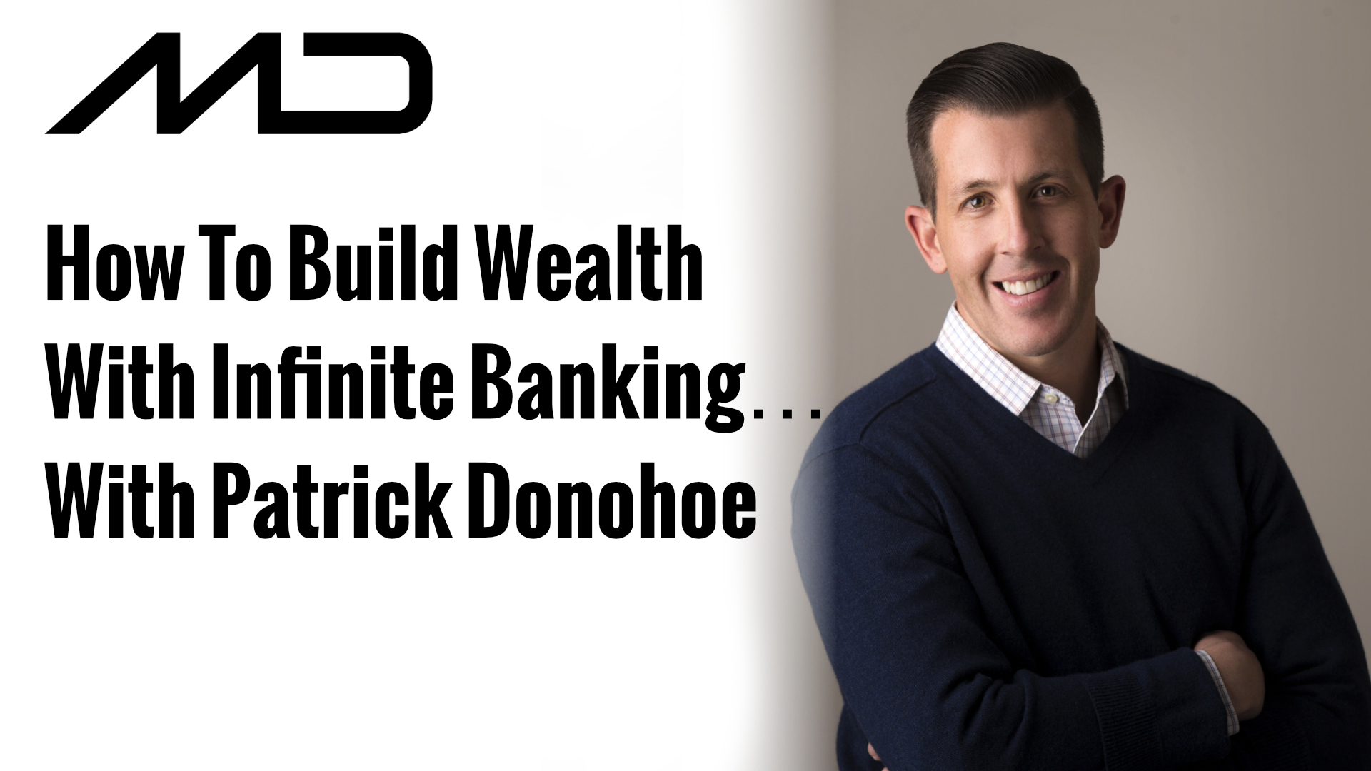 How To Build Wealth With Infinite Banking…With Patrick Donohoe | Mike ...